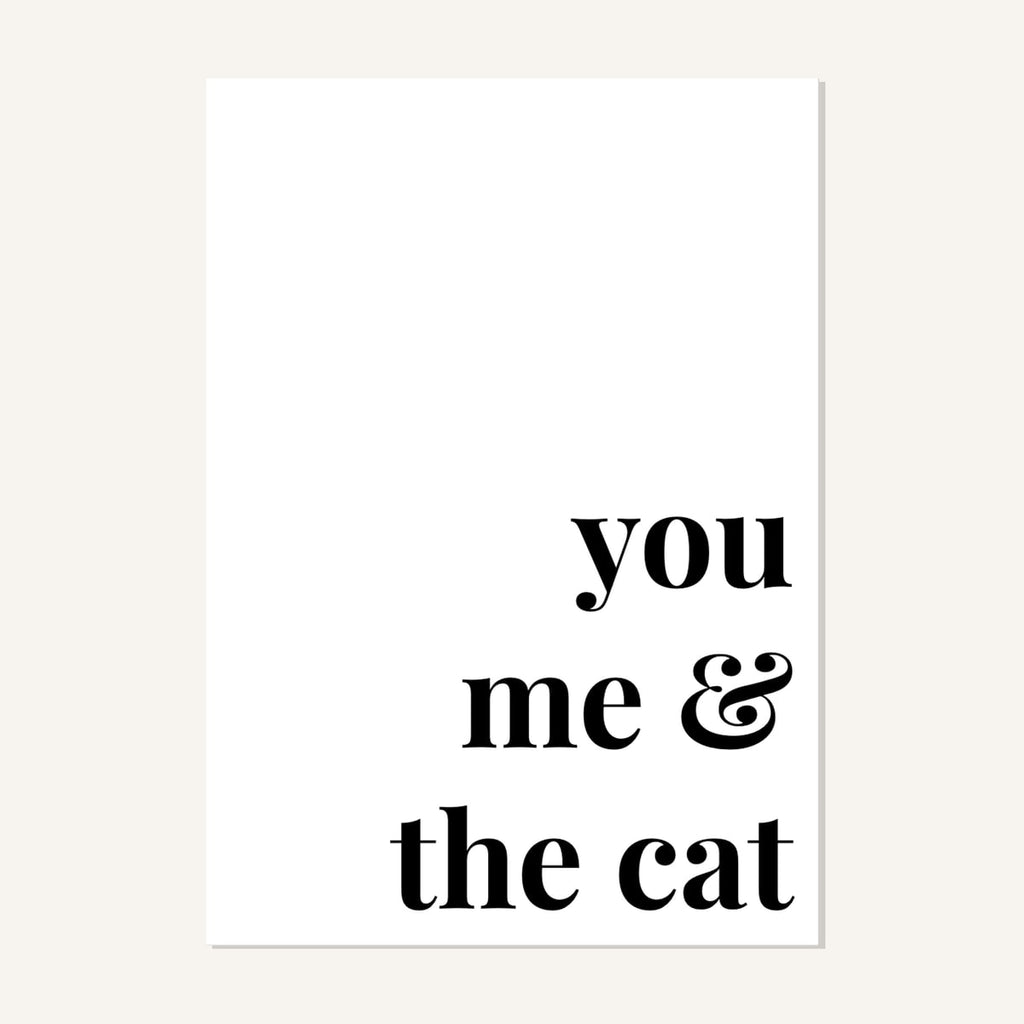 Quote hero: You, Me & The Cat — Classic White (#FFFFFF), Print, A-series