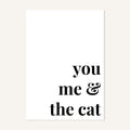 Quote hero: You, Me & The Cat — Classic White (#FFFFFF), Print, A-series
