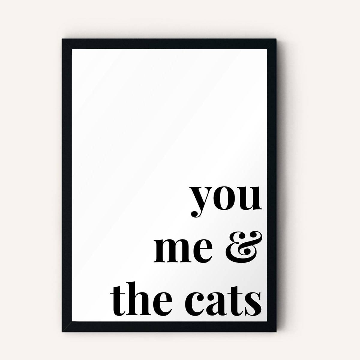 Quote hero: You, Me & The Cats — Classic White (#FFFFFF), Black Frame, A-series