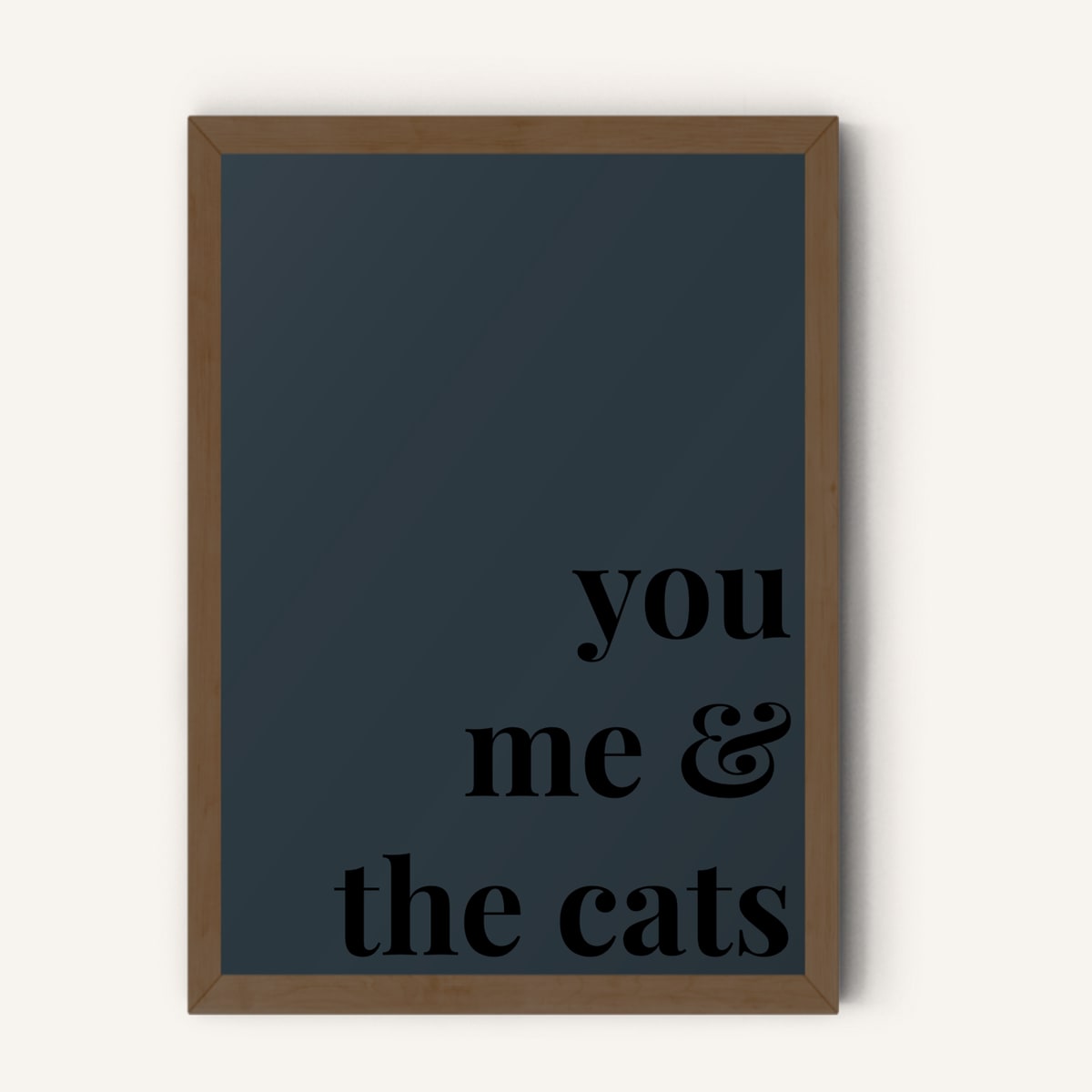Quote hero: You, Me & The Cats — Navy Grey (#2C3840), Dark Wood Frame, A-series