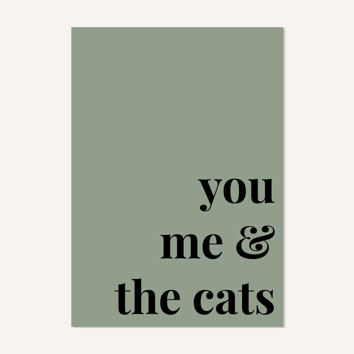 Quote hero: You, Me & The Cats — Sage Green (#919E8B), Print, A-series