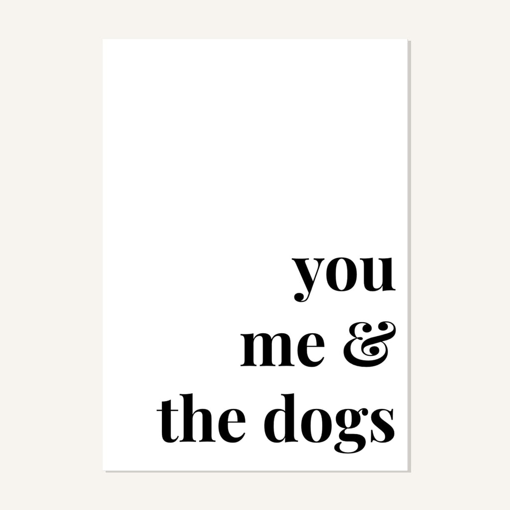 Quote hero: You, Me & The Dogs — Classic White (#FFFFFF), Print, A-series