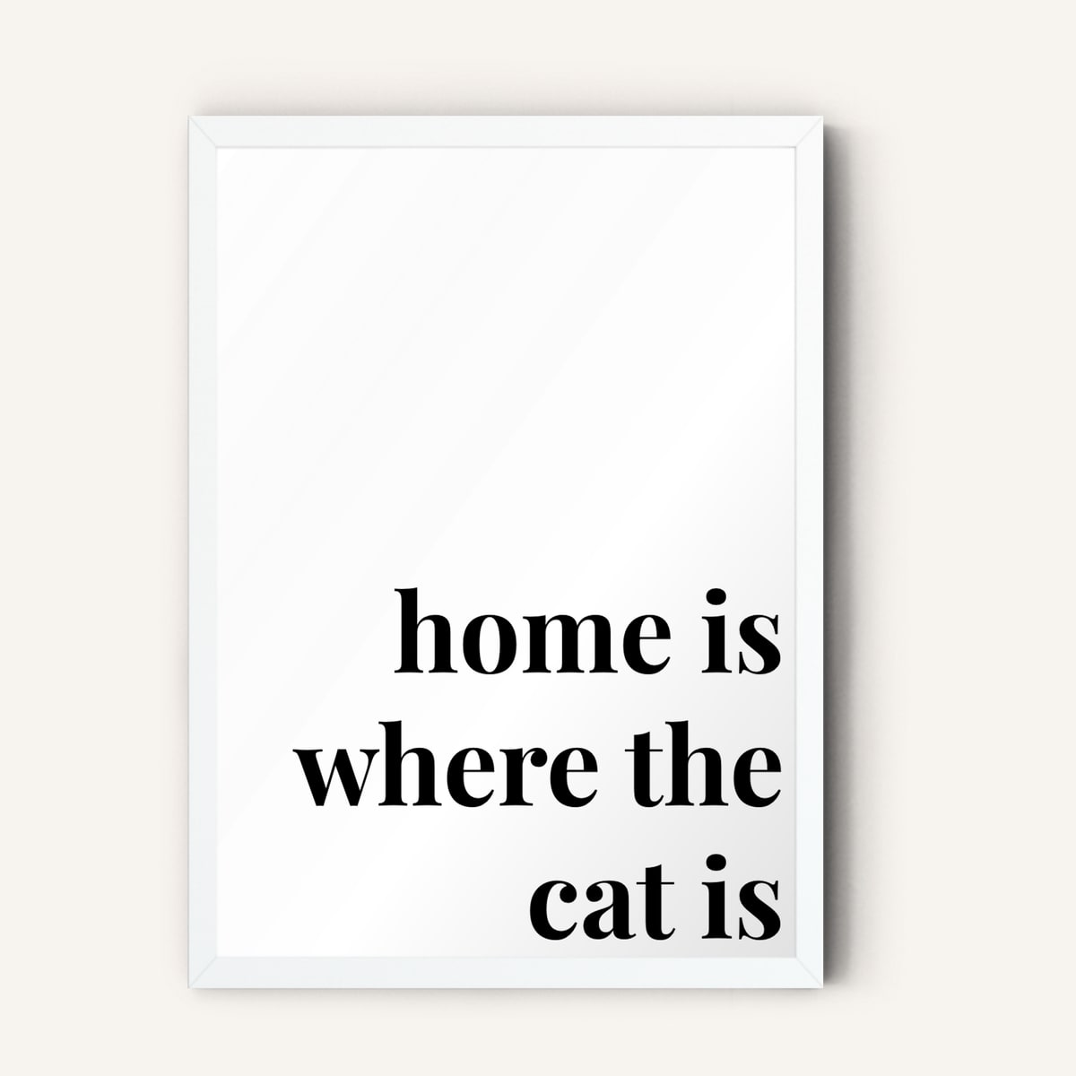 Quote hero: Home Is Where The Cat Is — Classic White (#FFFFFF), White Frame, A-series