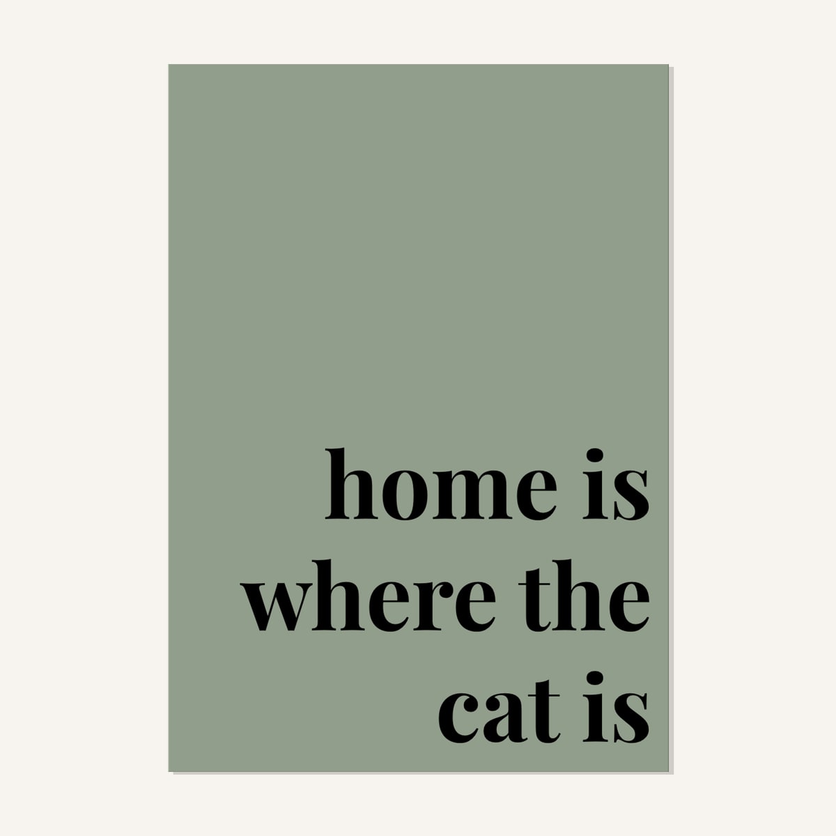 Quote hero: Home Is Where The Cat Is — Sage Green (#919E8B), Print, A-series