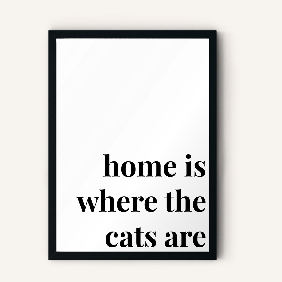 Quote hero: Home Is Where The Cats Are — Classic White (#FFFFFF), Black Frame, A-series
