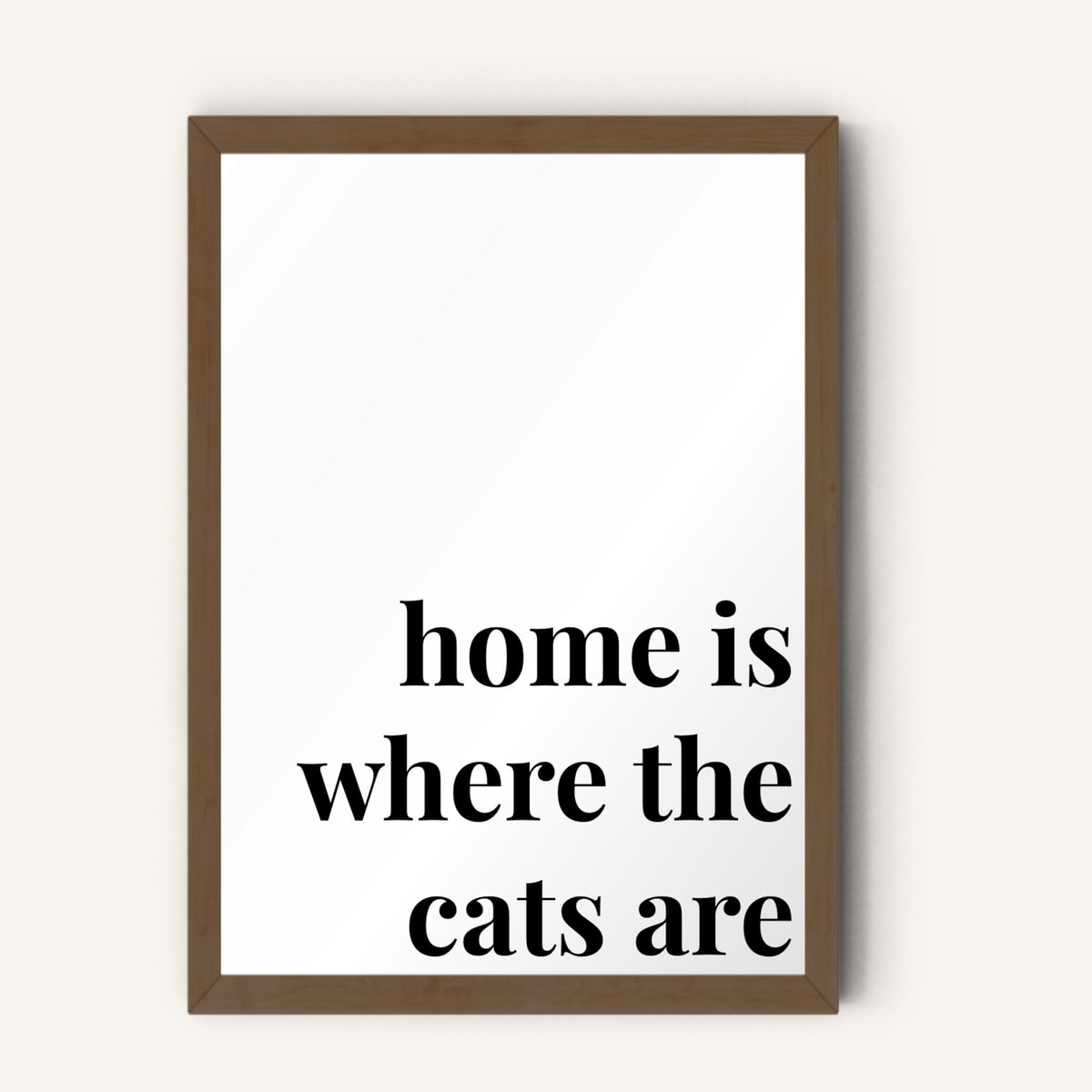 Quote hero: Home Is Where The Cats Are — Classic White (#FFFFFF), Dark Wood Frame, A-series