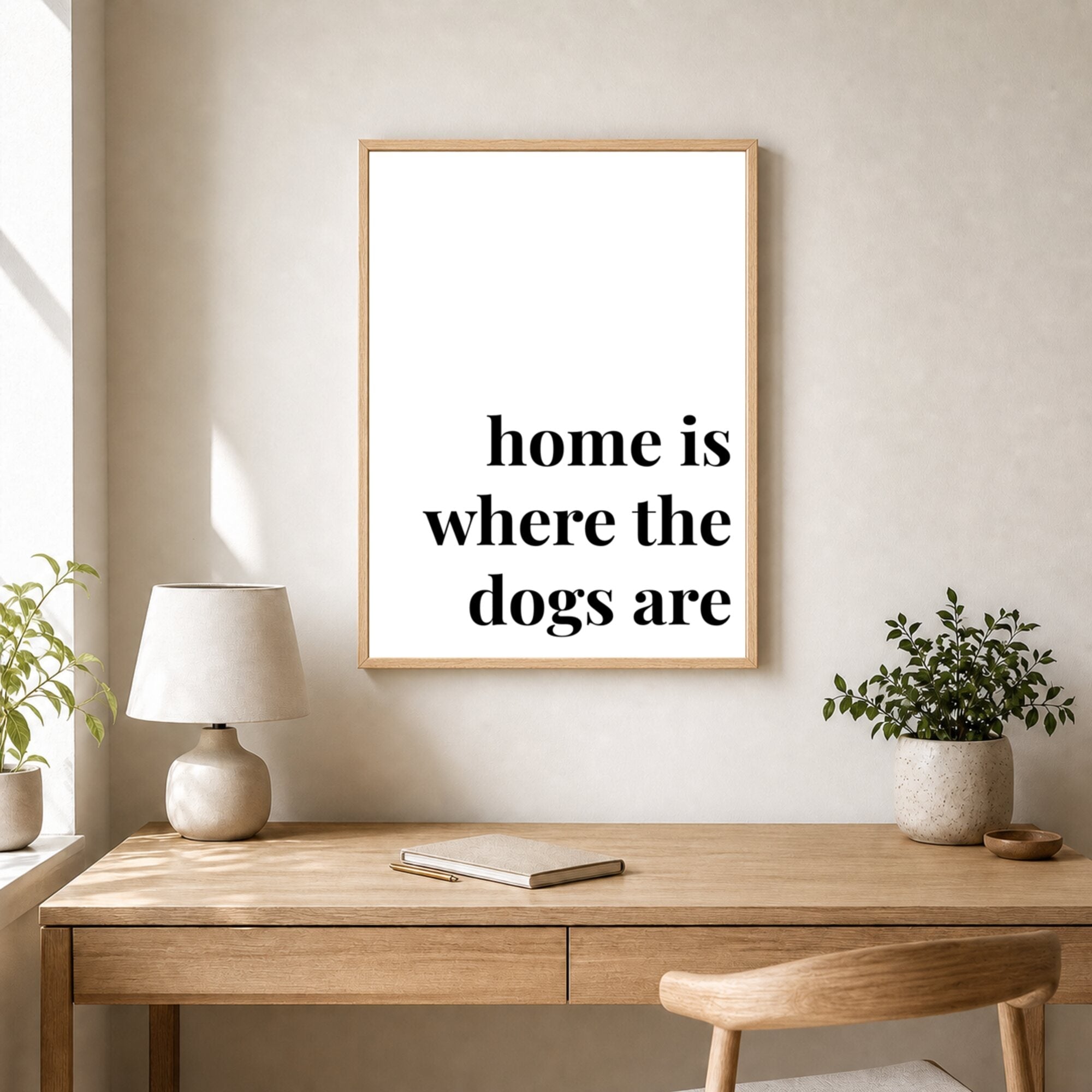 Quote lifestyle: Home Is Where The Dogs Are — Classic White (#FFFFFF), desk, portrait palette v3