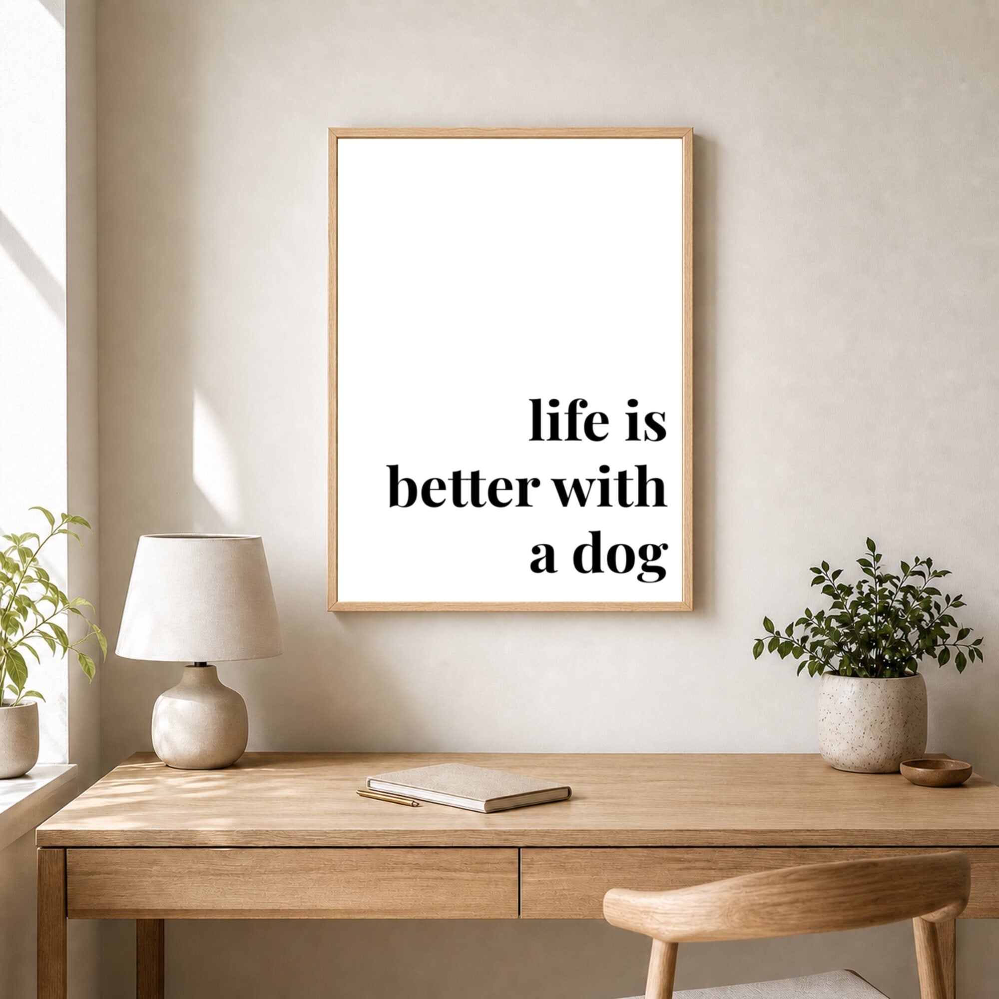 Quote lifestyle: Life Is Better With A Dog — Classic White (#FFFFFF), desk, portrait palette v3