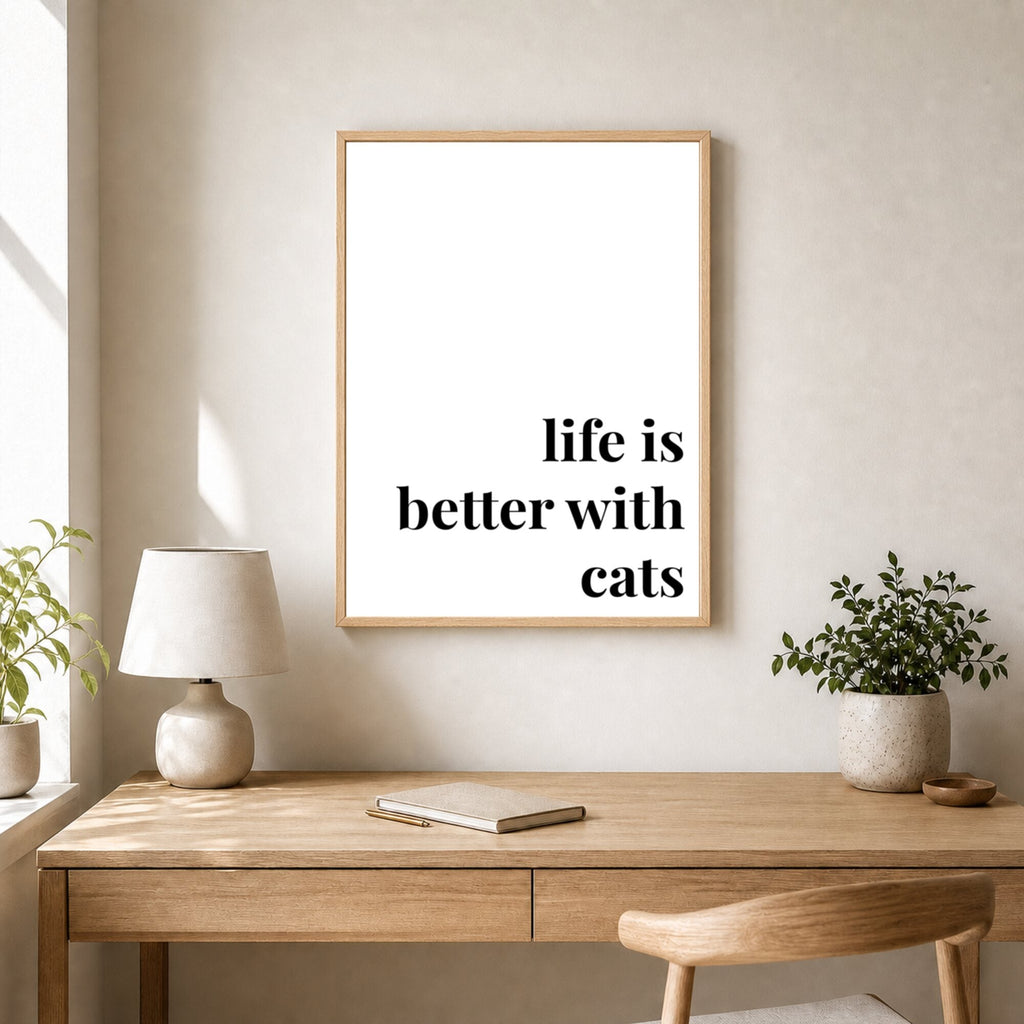 Quote lifestyle: Life Is Better With Cats — Classic White (#FFFFFF), desk, portrait palette v3