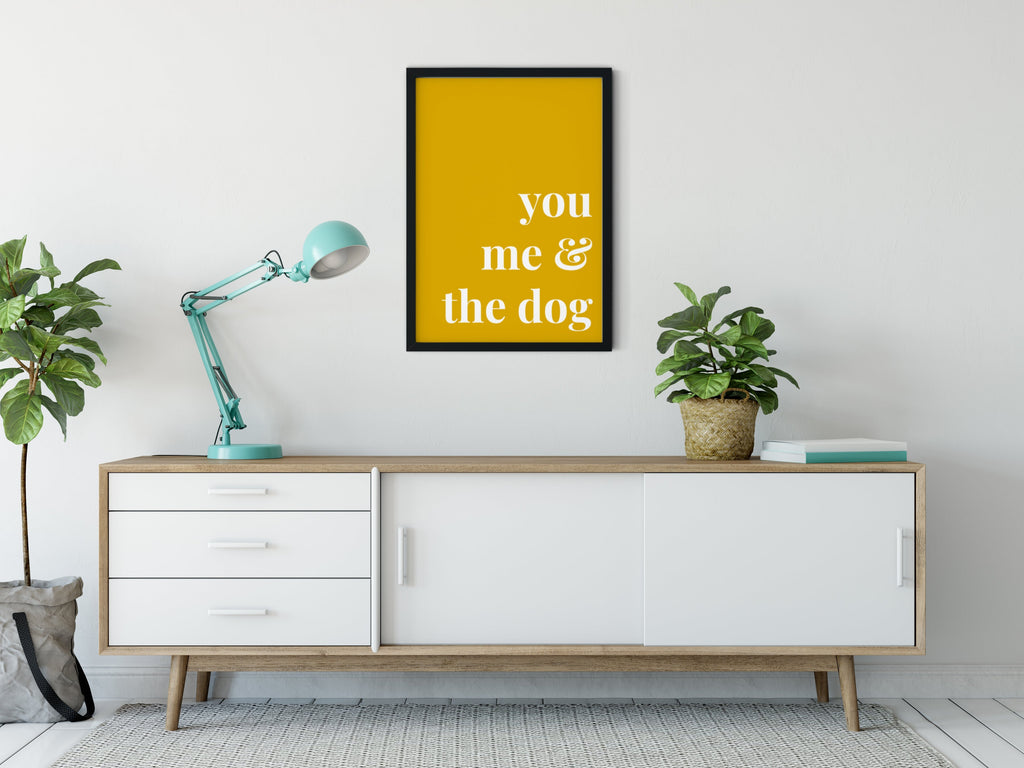 Dogs Quote Art Print - You me & the dogs - Print And Paw