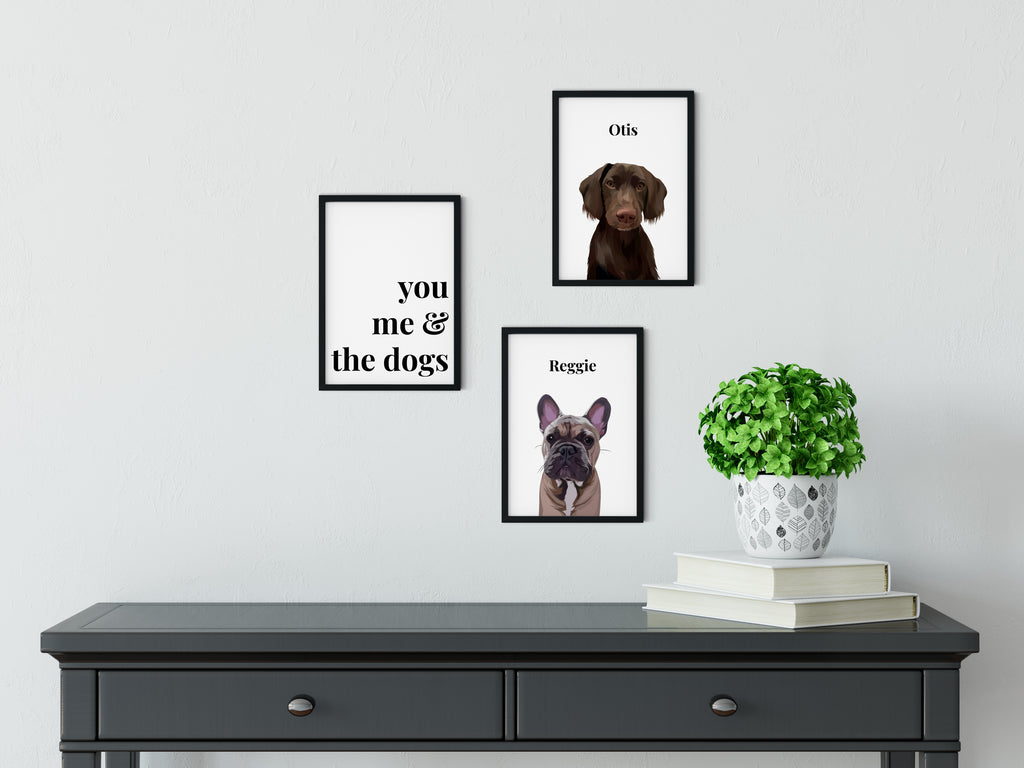 Dogs Quote Art Print - You me & the dogs - Print And Paw